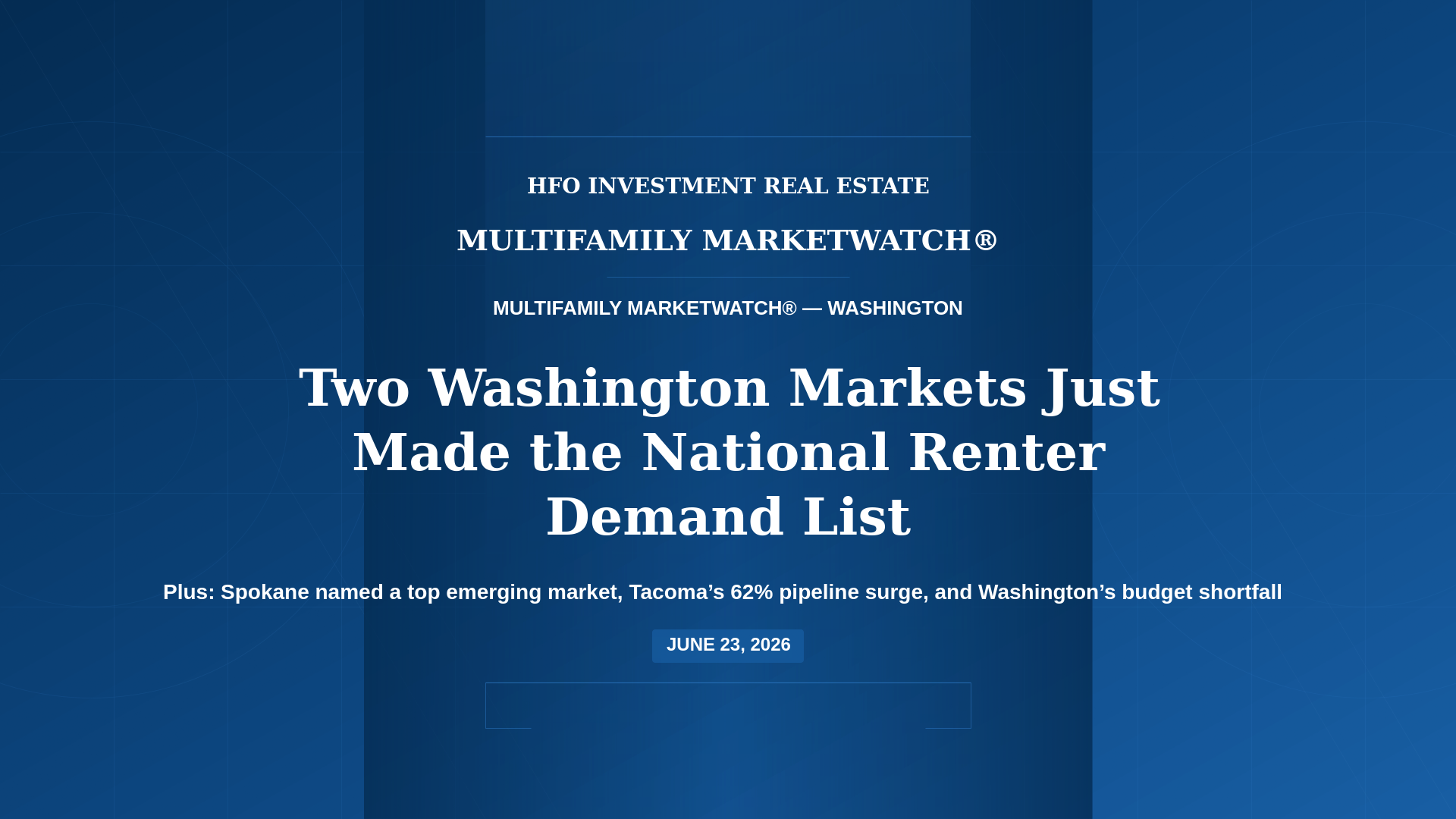  Washington Markets in Demand: Spokane and Tacoma [6/23/26]